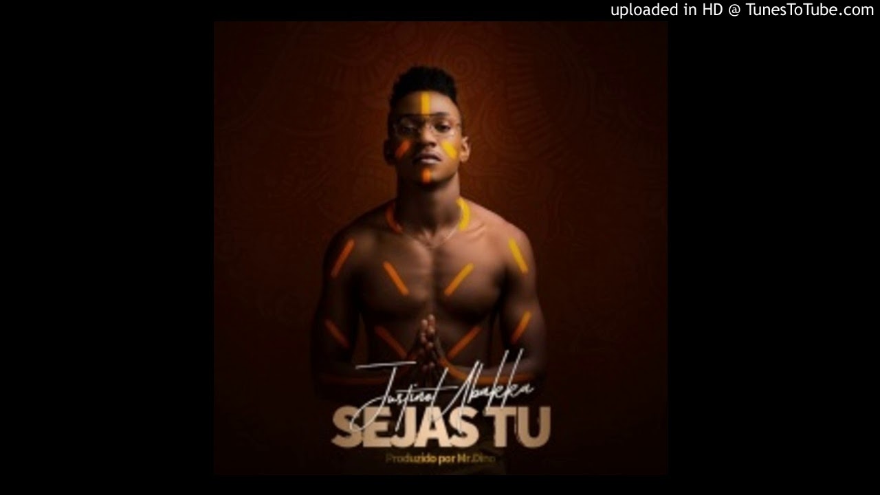 Justino Ubakka - Sejas Tu (Prod. Mr. Dino) [ 2o18 ]