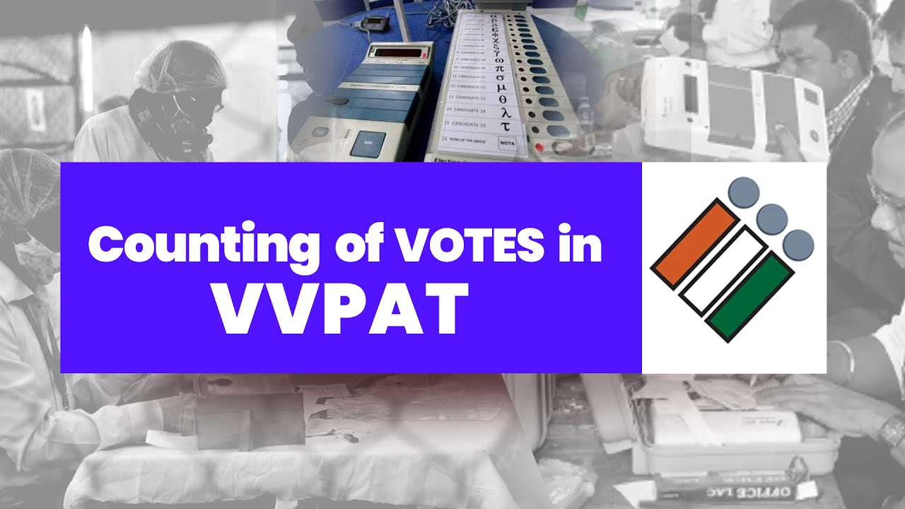 Counting of Votes in VVPAT