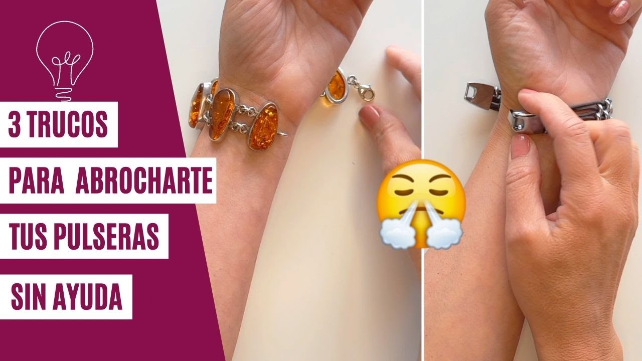 3 trucos para ABROCHAR PULSERAS con distintos cierres SIN AYUDA