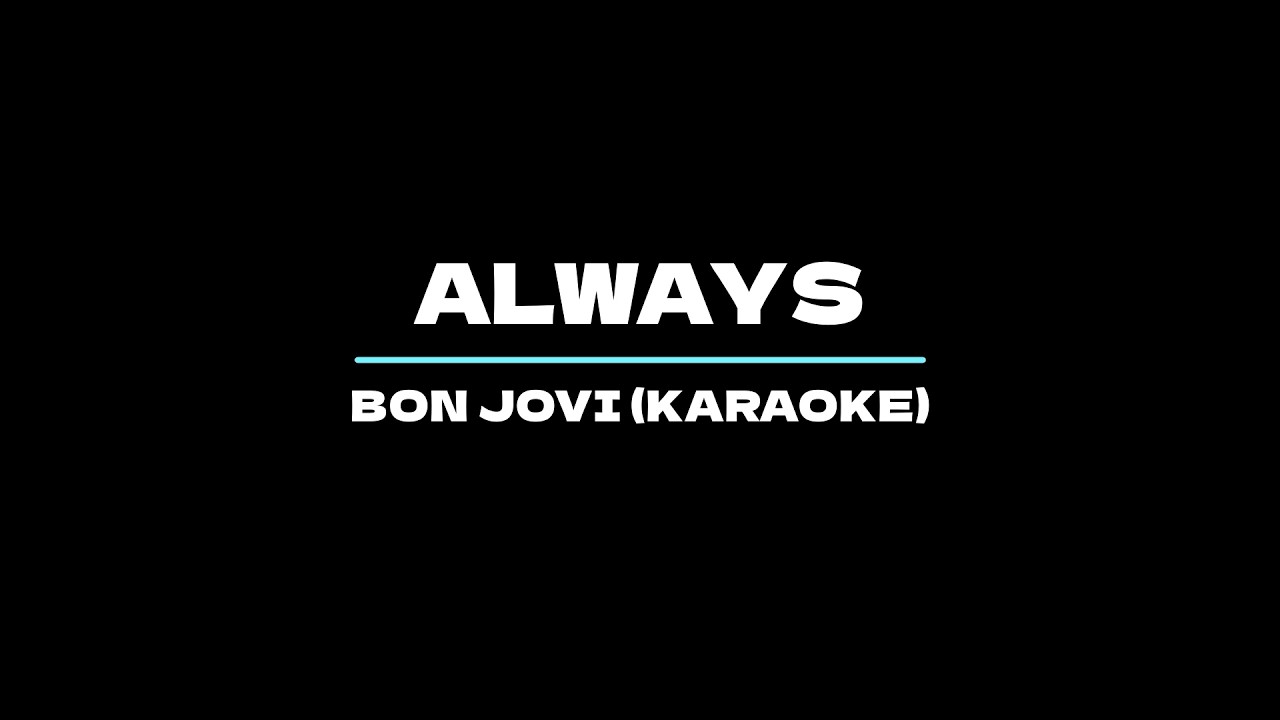 Always - Bon Jovi (Karaoke)