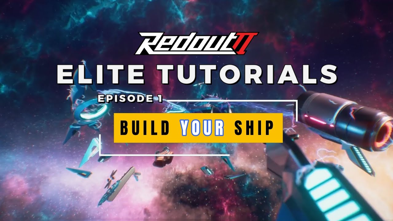 Redout 2 Elite Tutorials: Episode 1- Build YOUR Ship!
