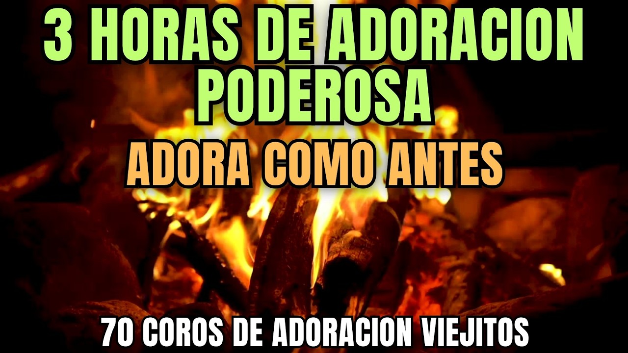 🎧 SUPER COLECCIÓN DE FIN DE AÑO 💖 70 Coros Viejitos 🙏 3 H de Adoración Cristiana – Adora Como Antes