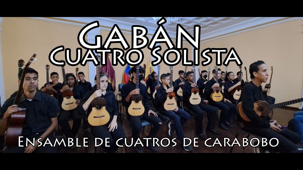 Gabán Cuatro Solista - Ensamble de Cuatros Carabobo