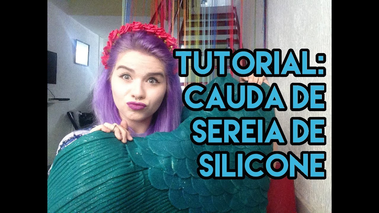TUTORIAL: CAUDA DE SEREIA DE SILICONE! (Parte 1) - Shiujulianna