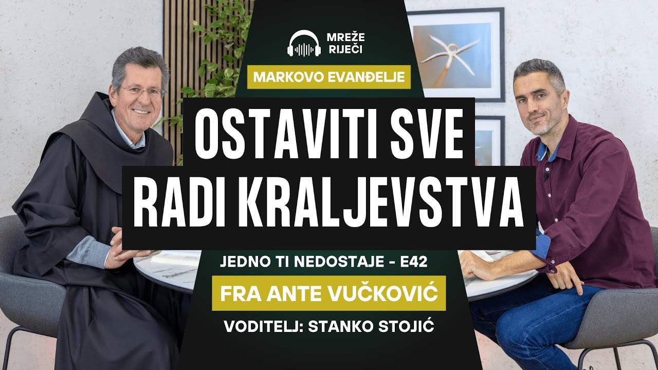 Jedno ti nedostaje: EP 42 - Ostaviti sve radi Kraljevstva - fra Ante Vučković i Stanko Stojić