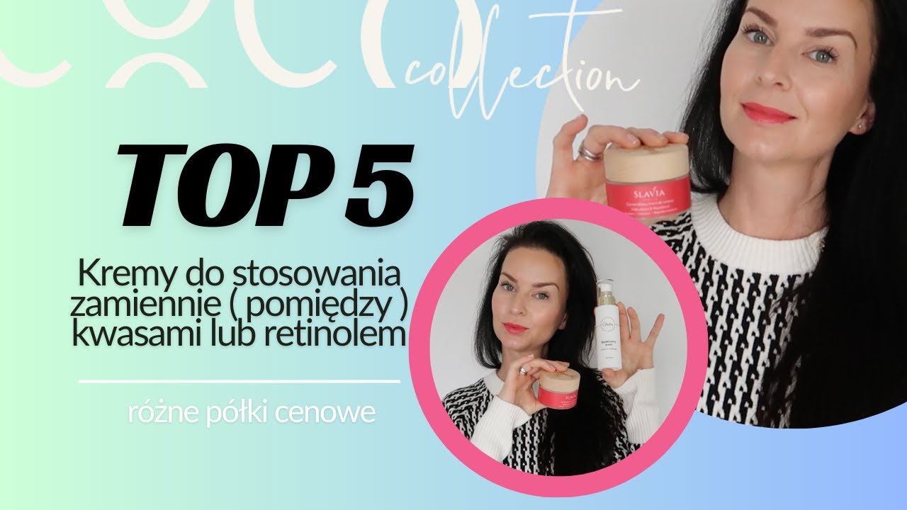 TOP 5‼️ GENIALNE KREMY DO STOSOWANIA ZAMIENNIE ( POMIĘDZY ) LUB Z KWASAMI ORAZ RETINOLEM