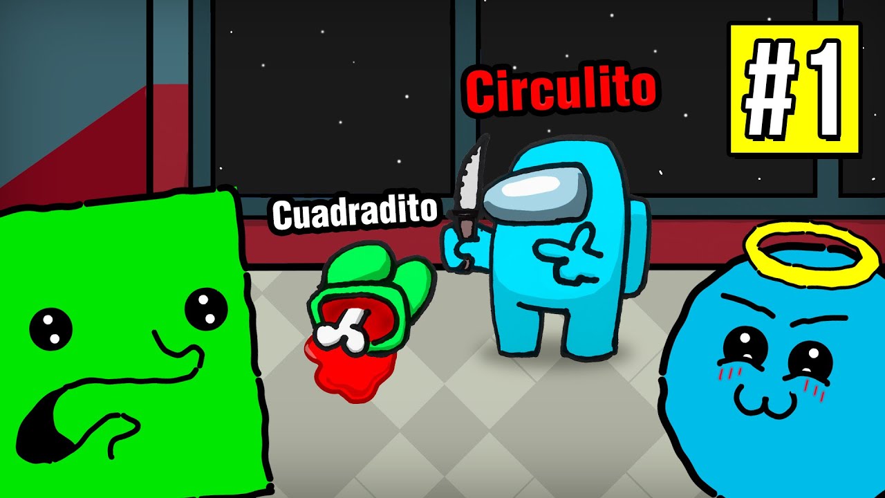 ¡CUADRADITO Y CIRCULITO JUEGAN AMONG US! 🔪 #1 -  DE NOOB A IMPOSTOR PRO