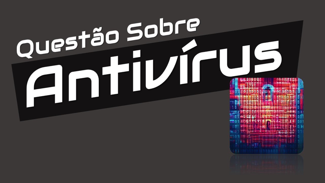 ANTIVÍRUS e suas funções