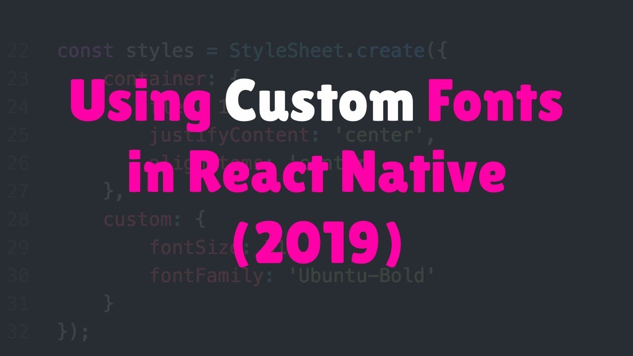 Using Custom Fonts in React&nbsp;Native (2019)