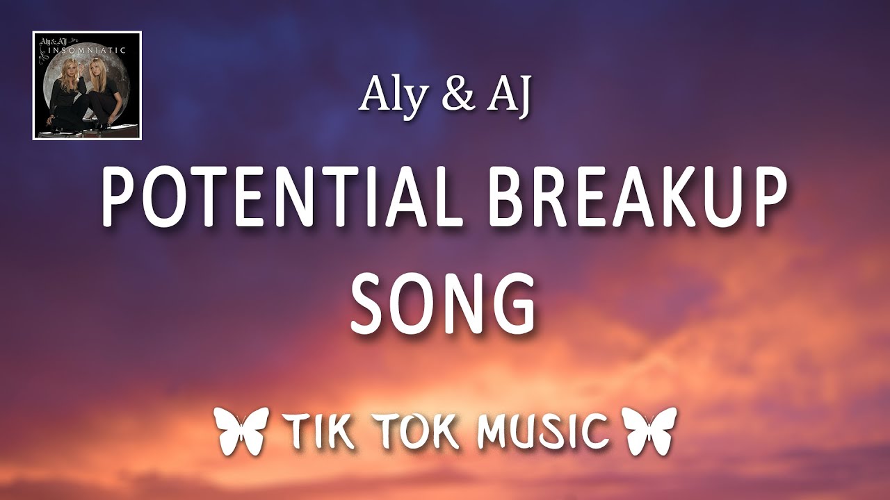 Aly & AJ - Potential Breakup Song (Lyrics) 