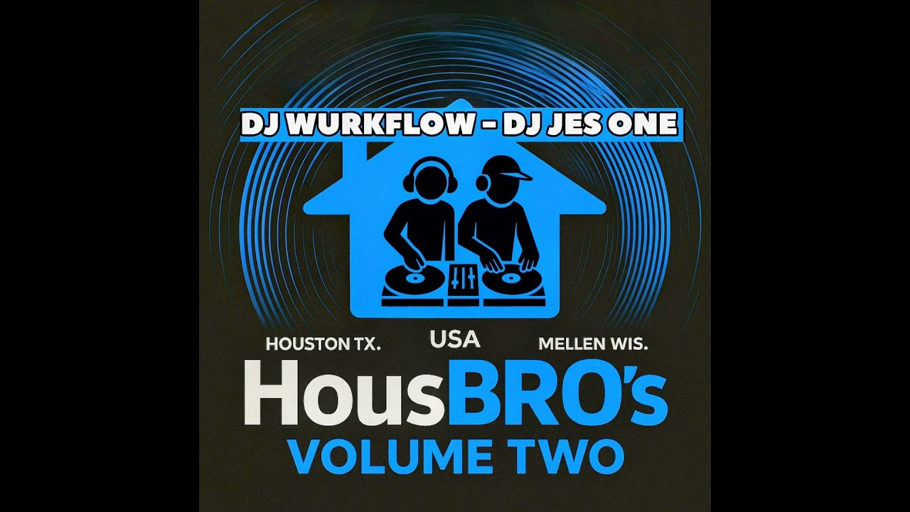 HOUSBRO’S VOLUME TWO 🎧 DJ JES ONE x DJ WURKFLOW