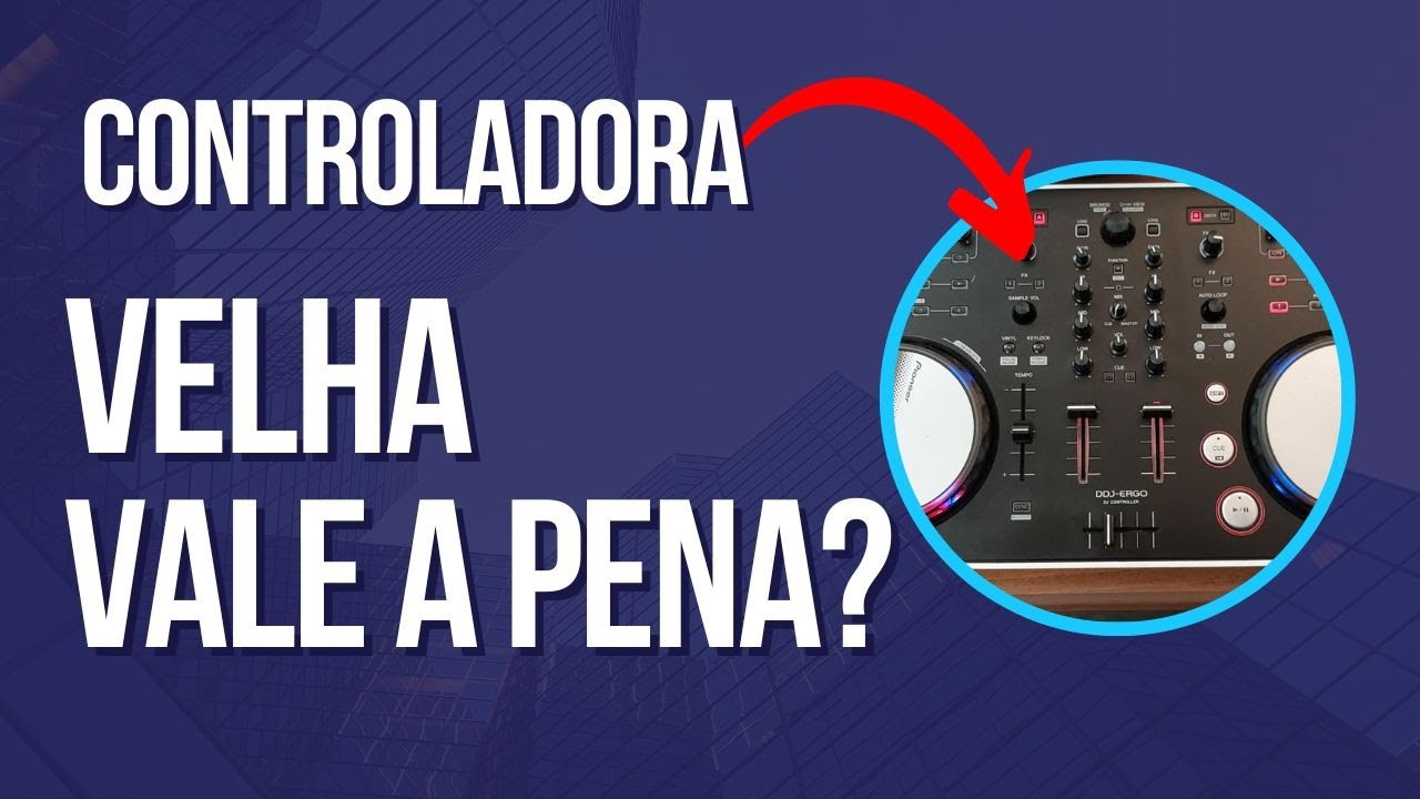Controladora velha, vale apena? DDJ ERGO Pioneer