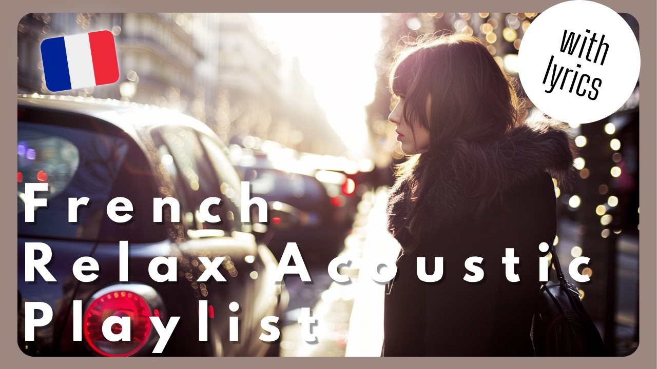 【Playlist🎧️】Acoustique relaxante | Relaxing French Acoustic Playlist (With Lyrics)🇫🇷