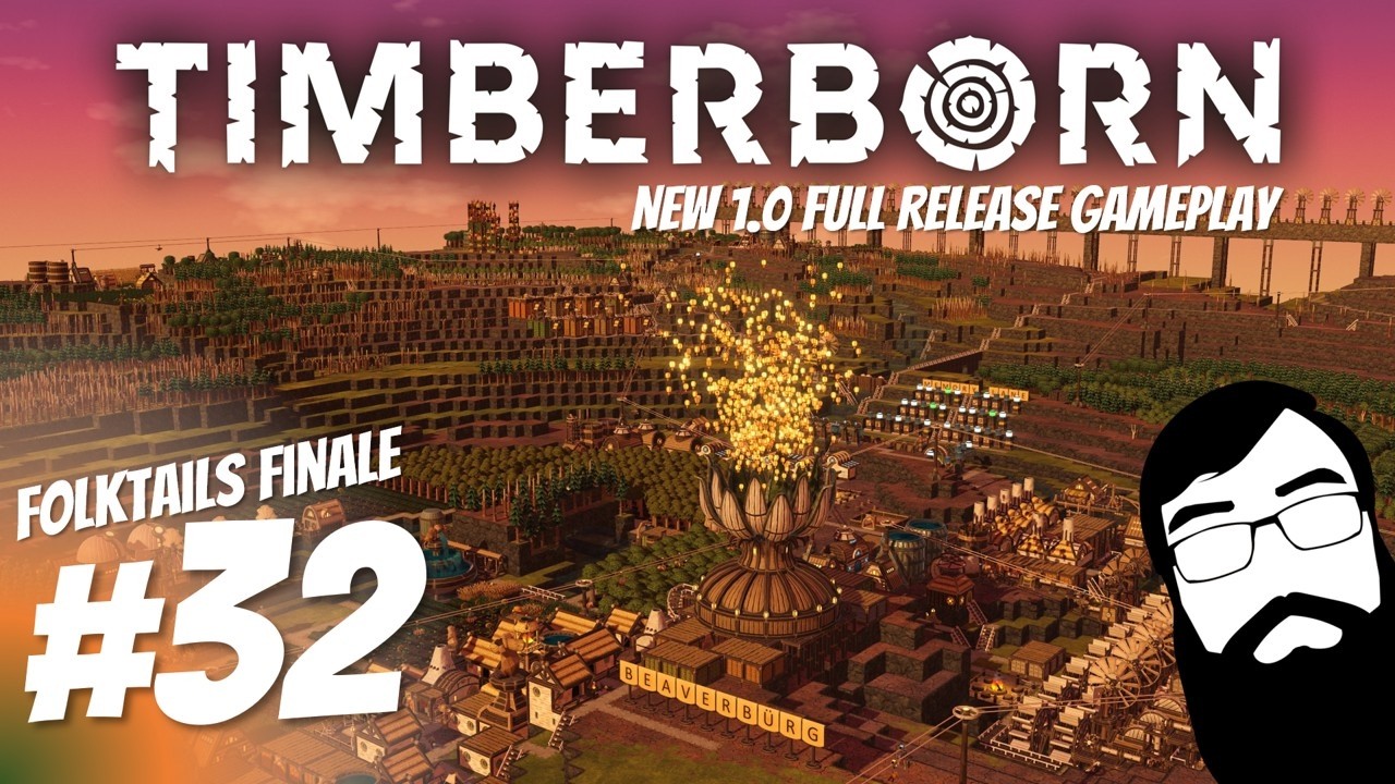 Let's send this playthrough off with a bang! Timberborn 1.0 Full Release Episode 32 - Finale