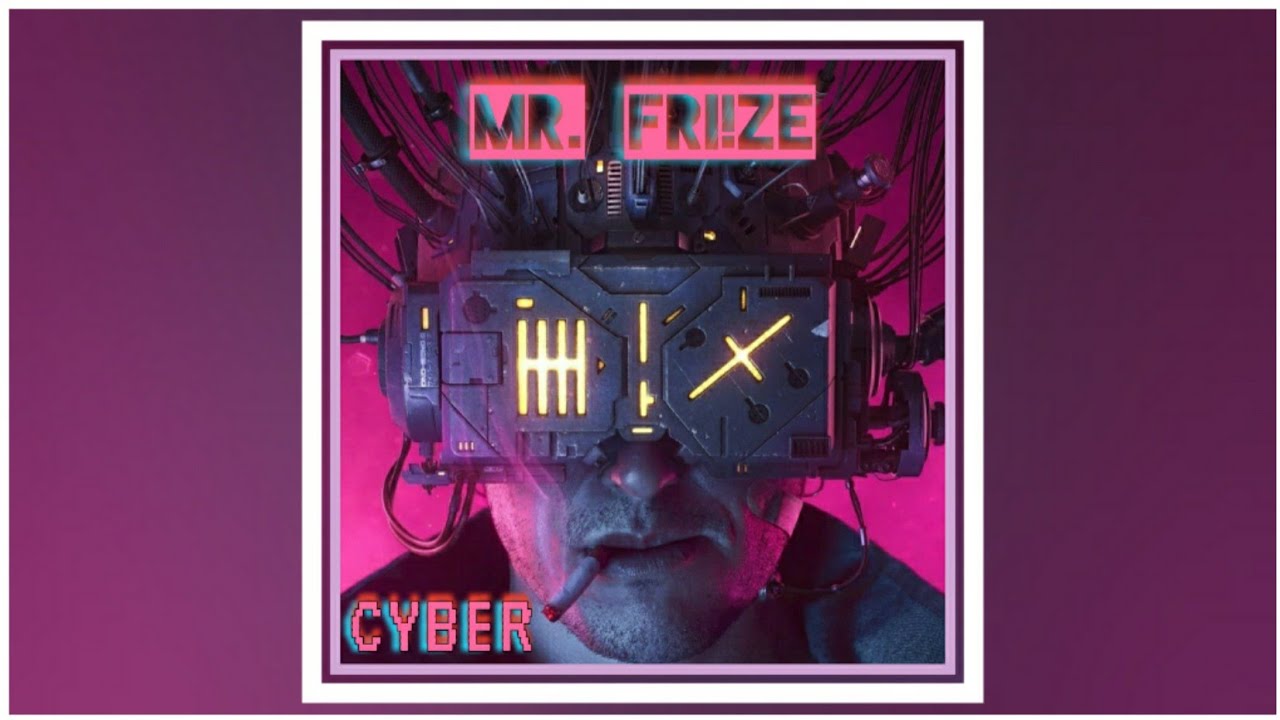 Mr. Fri!ze - Cyber