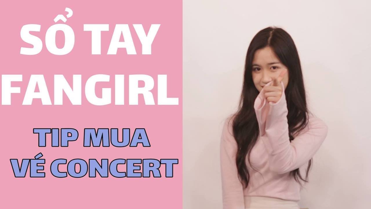 SỔ TAY FANGIRL EP.9 - CÁCH MUA VÉ CONCERT