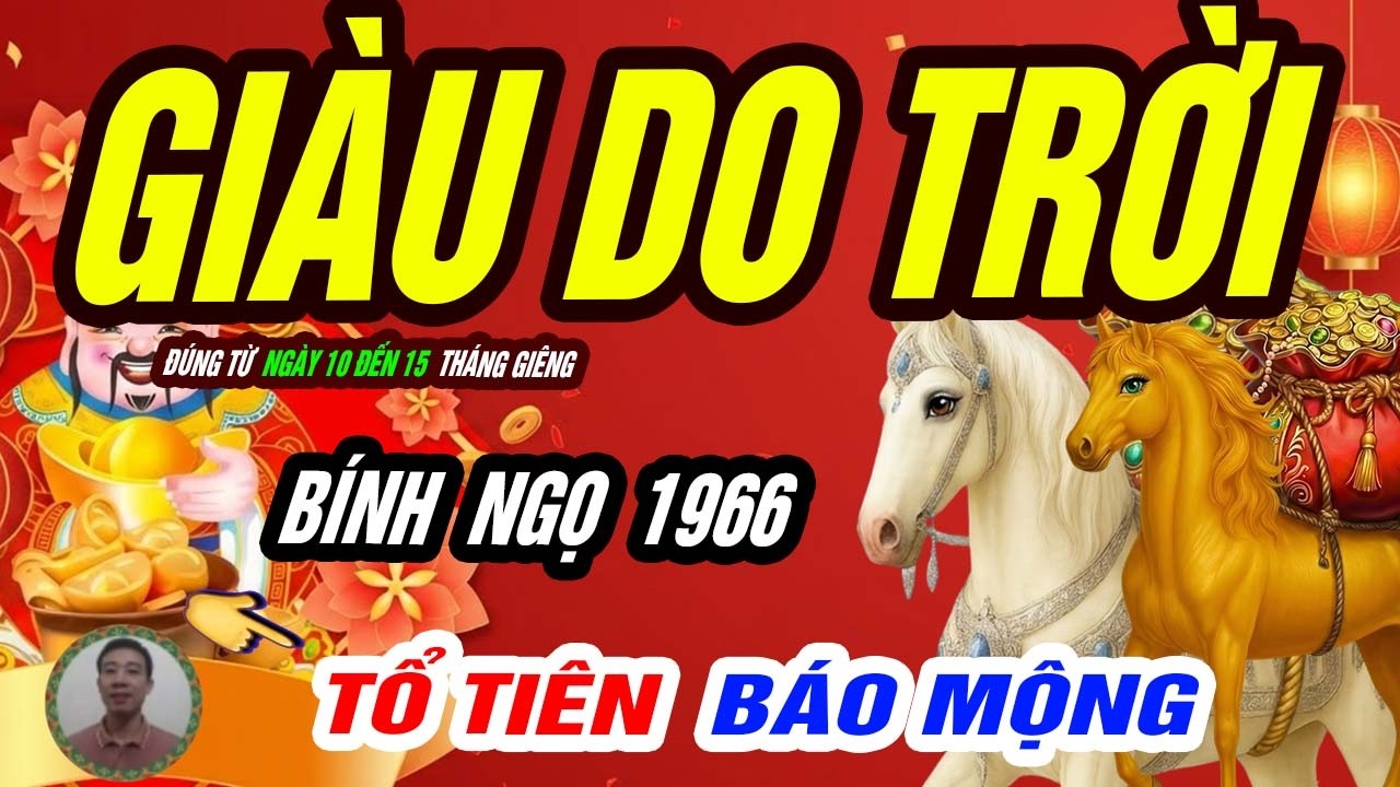 🐎 Bính Ngọ 1966: NGỰA PHI NƯỚC ĐẠI – Đúng từ ngày 10 đến 15 tháng giêng 2026 GIÀU NHANH CHÓNG!