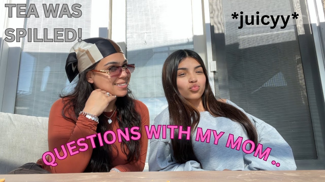 Asking my mom UNCOMFORTABLE questions