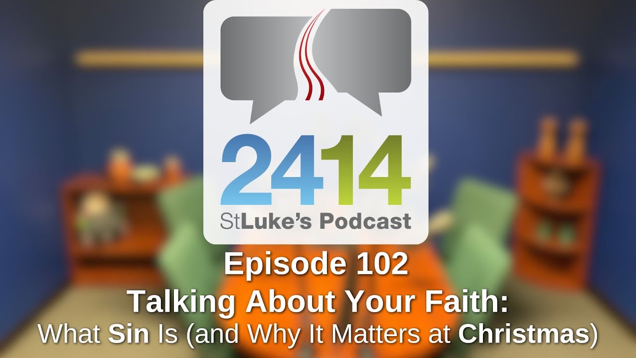 Talking About Your Faith: What Sin Is (and Why It Matters at Christmas)