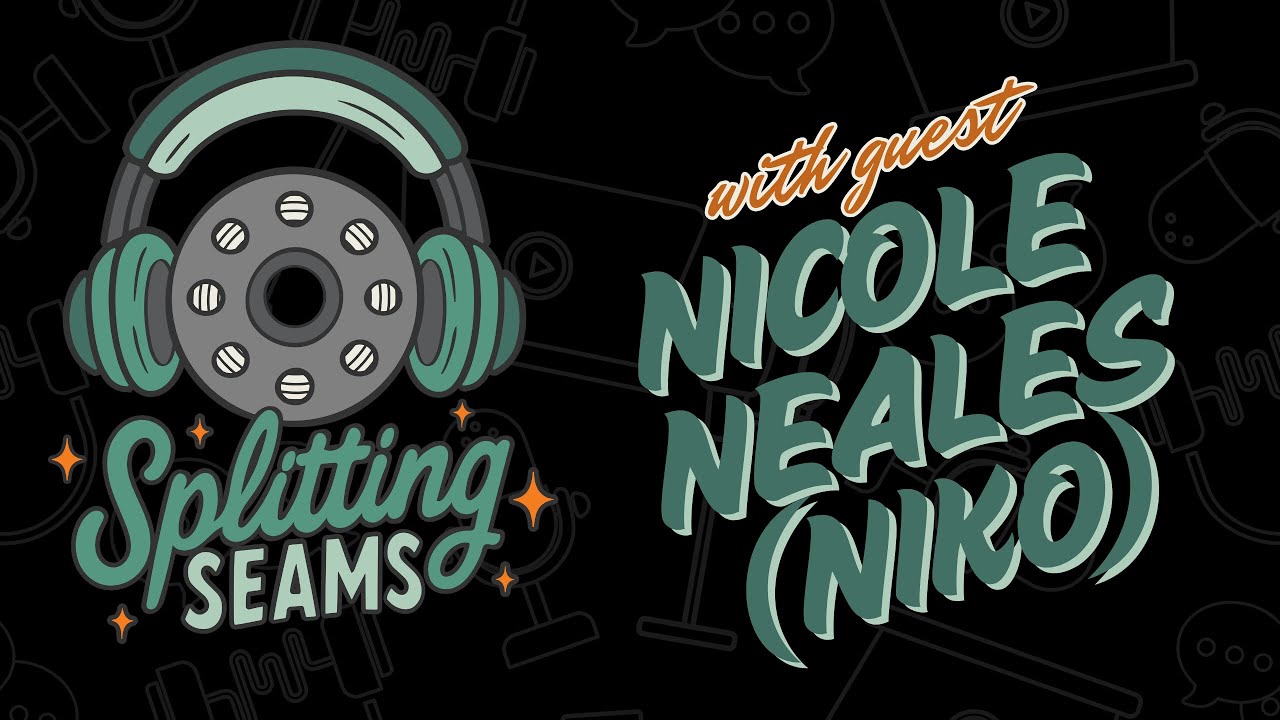 Splitting Seams: Episode 02: Nicole Neales (Niko)