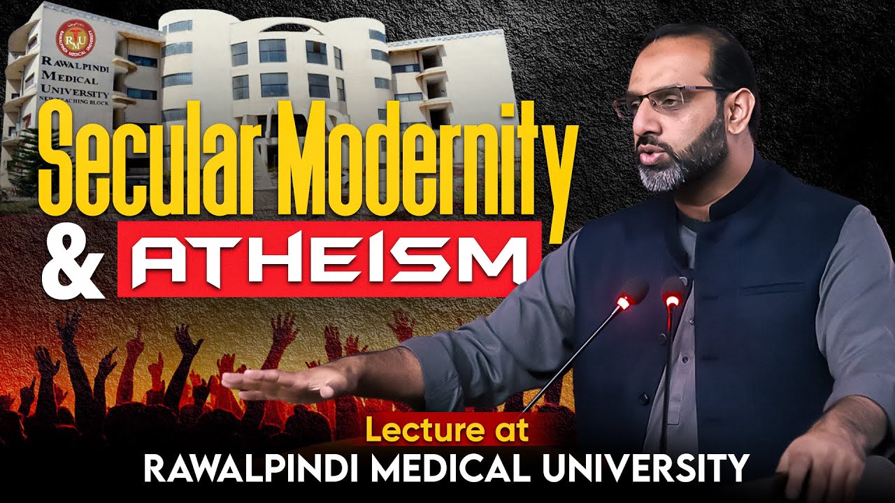Secular Modernity and Atheism | Rawalpindi Medical University | Qaiser Ahmad Raja