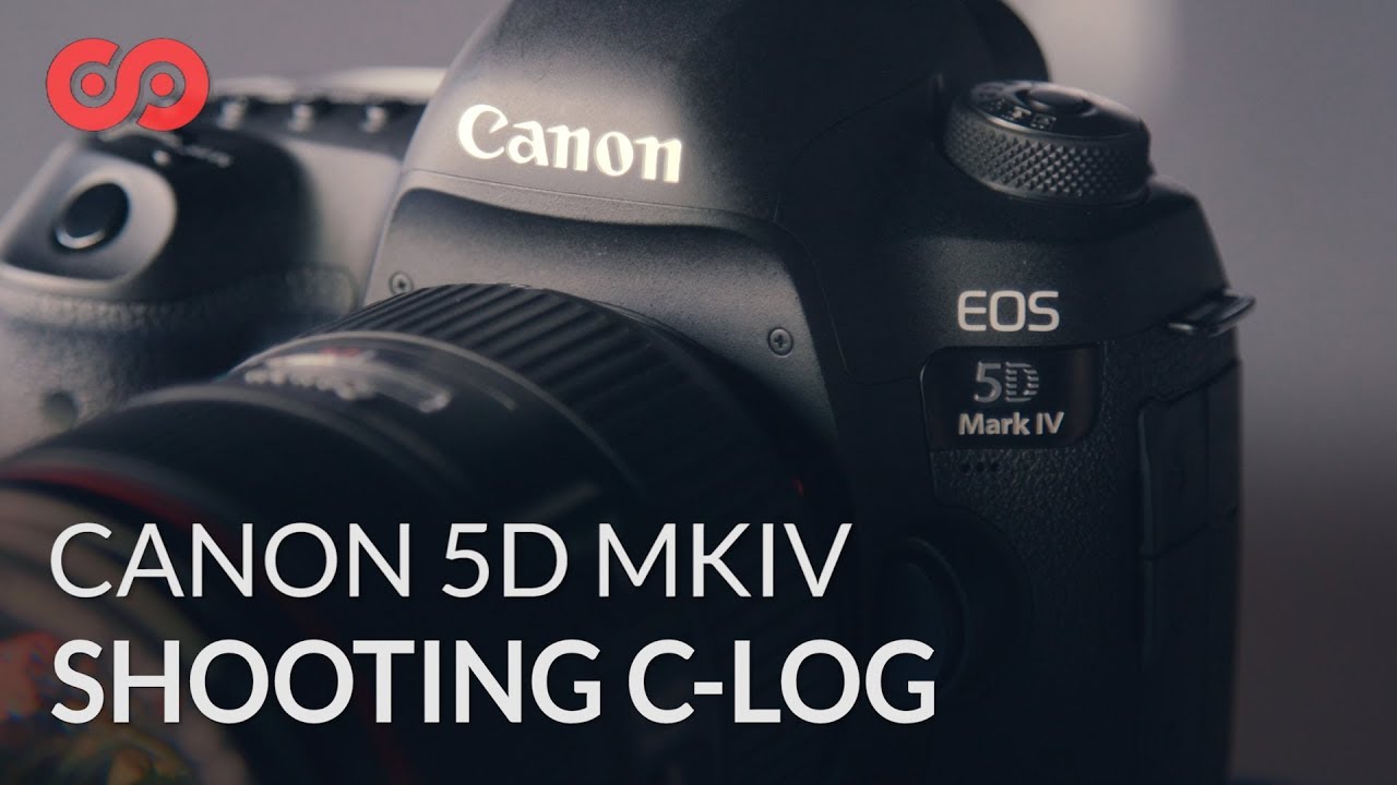 How to Shoot C-Log on the Canon 5D Mark IV