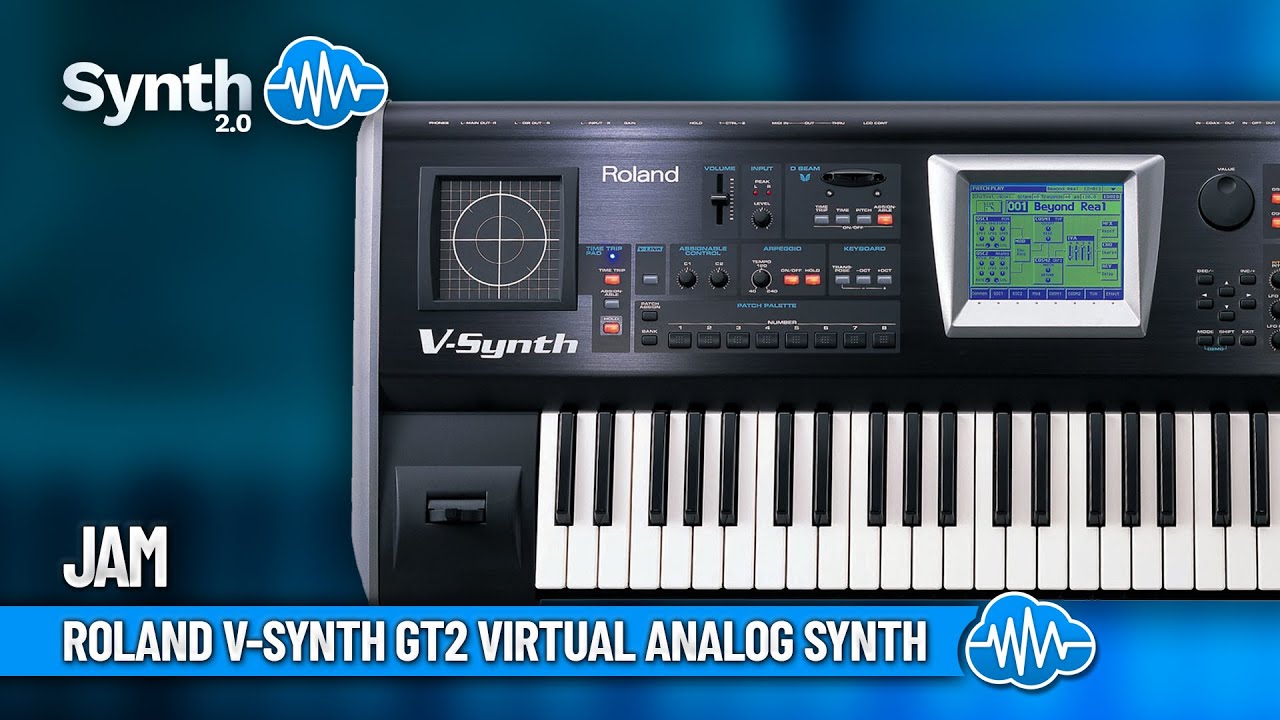ROLAND V-SYNTH GT2 VIRTUAL ANALOG SYNTH | JAM