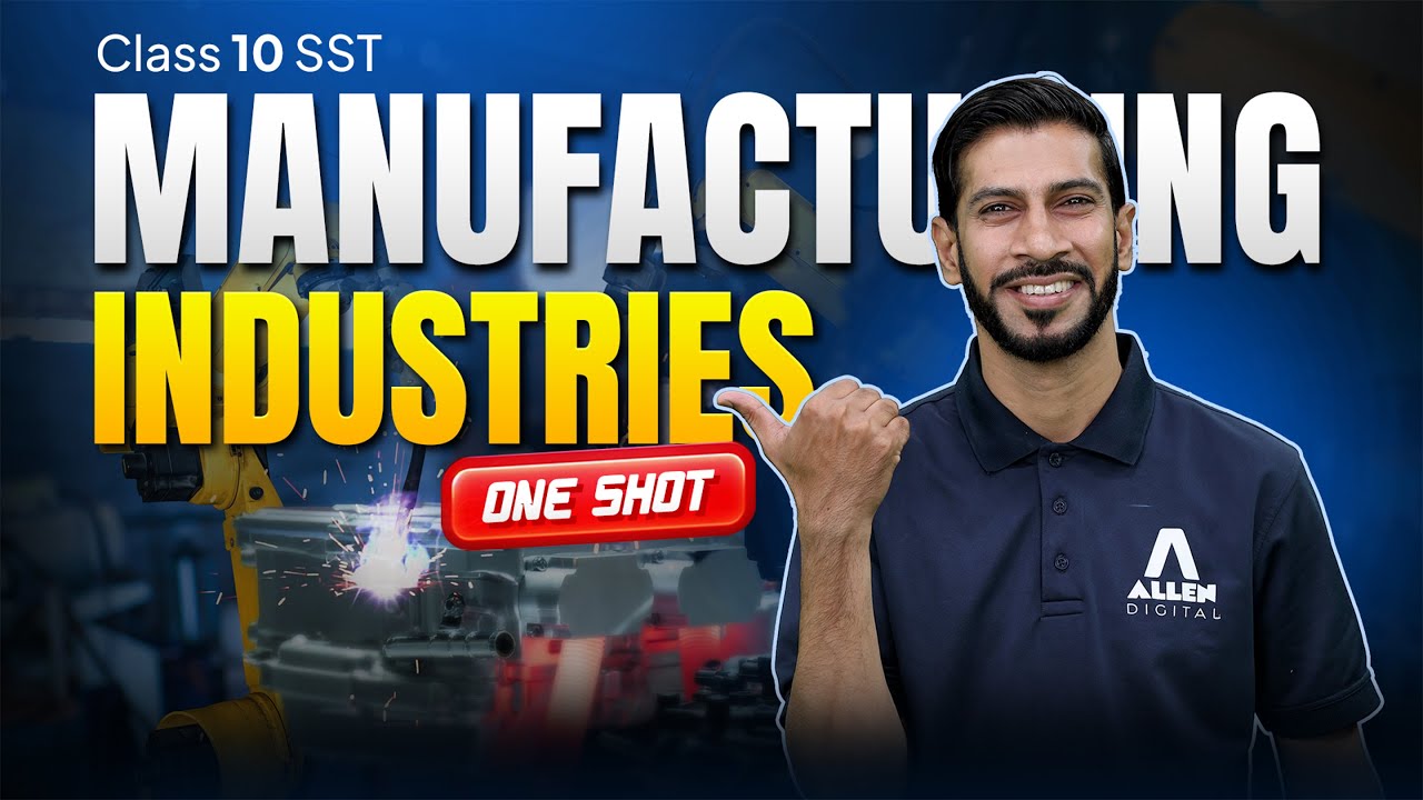 Manufacturing Industries ONE SHOT | CBSE Class 10 Geography 2025-26 | ALLEN Online