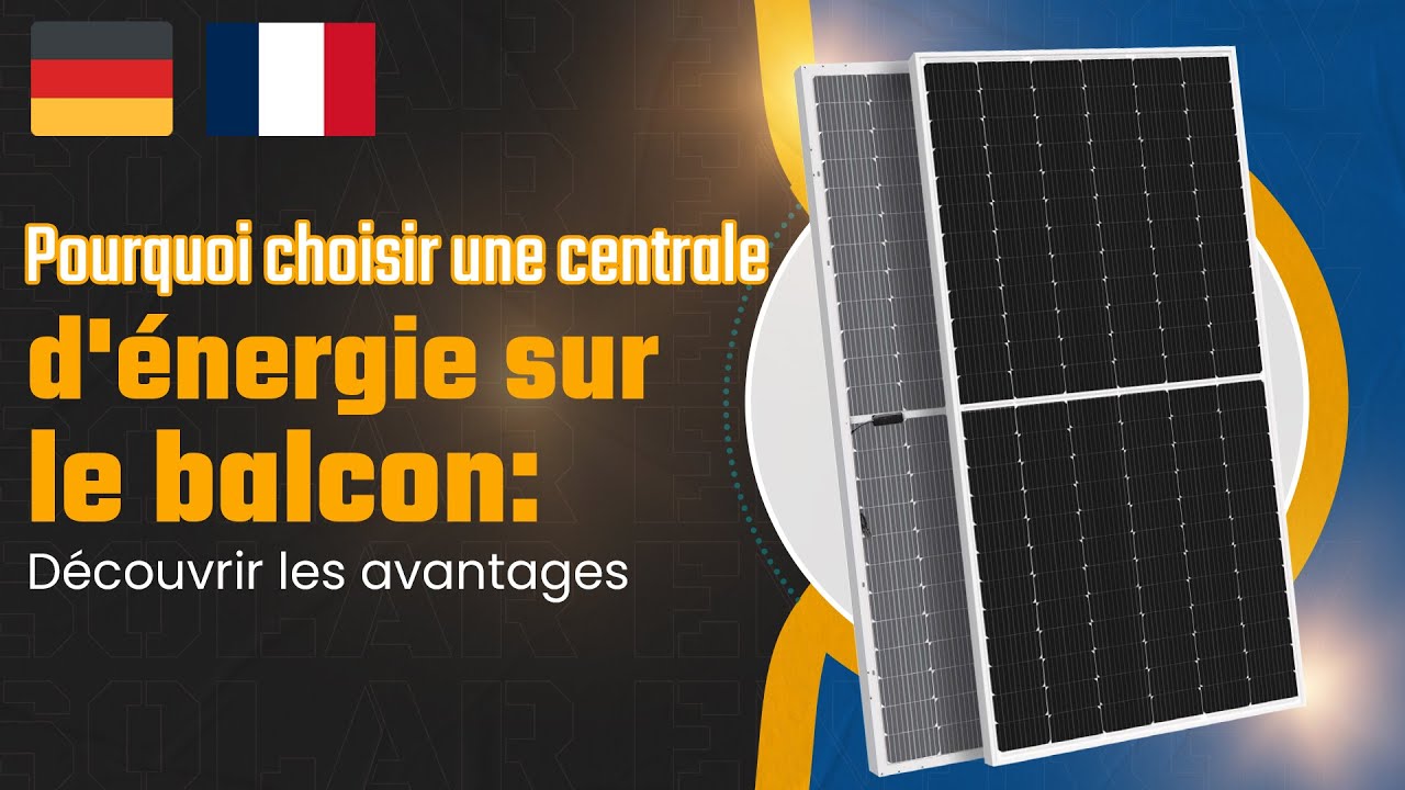 &Eacute;conomisez gros avec les centrales solaires de balcon : Adoptez l'&eacute;nergie solaire!