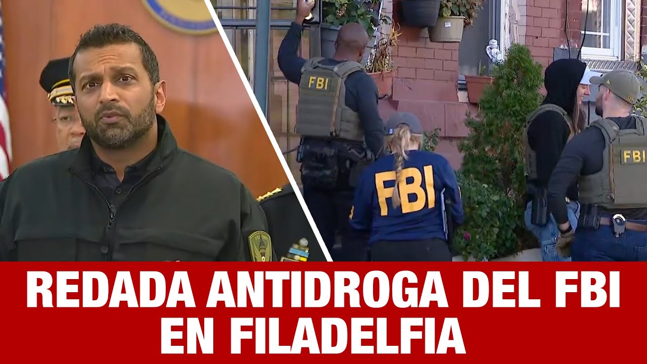 El director del FBI, Kash Patel, informa sobre un importante Redada antidrogas del FBI en Filadelfia