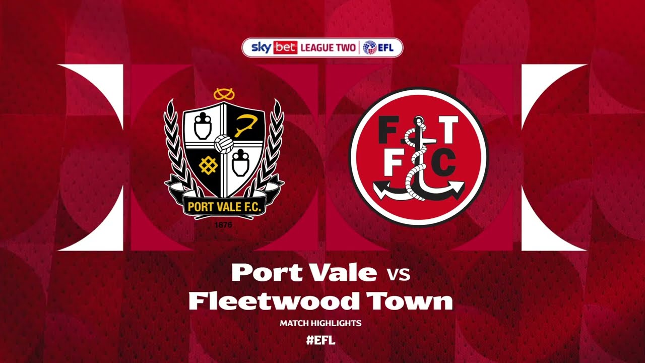 Port Vale v Fleetwood Town Highlights