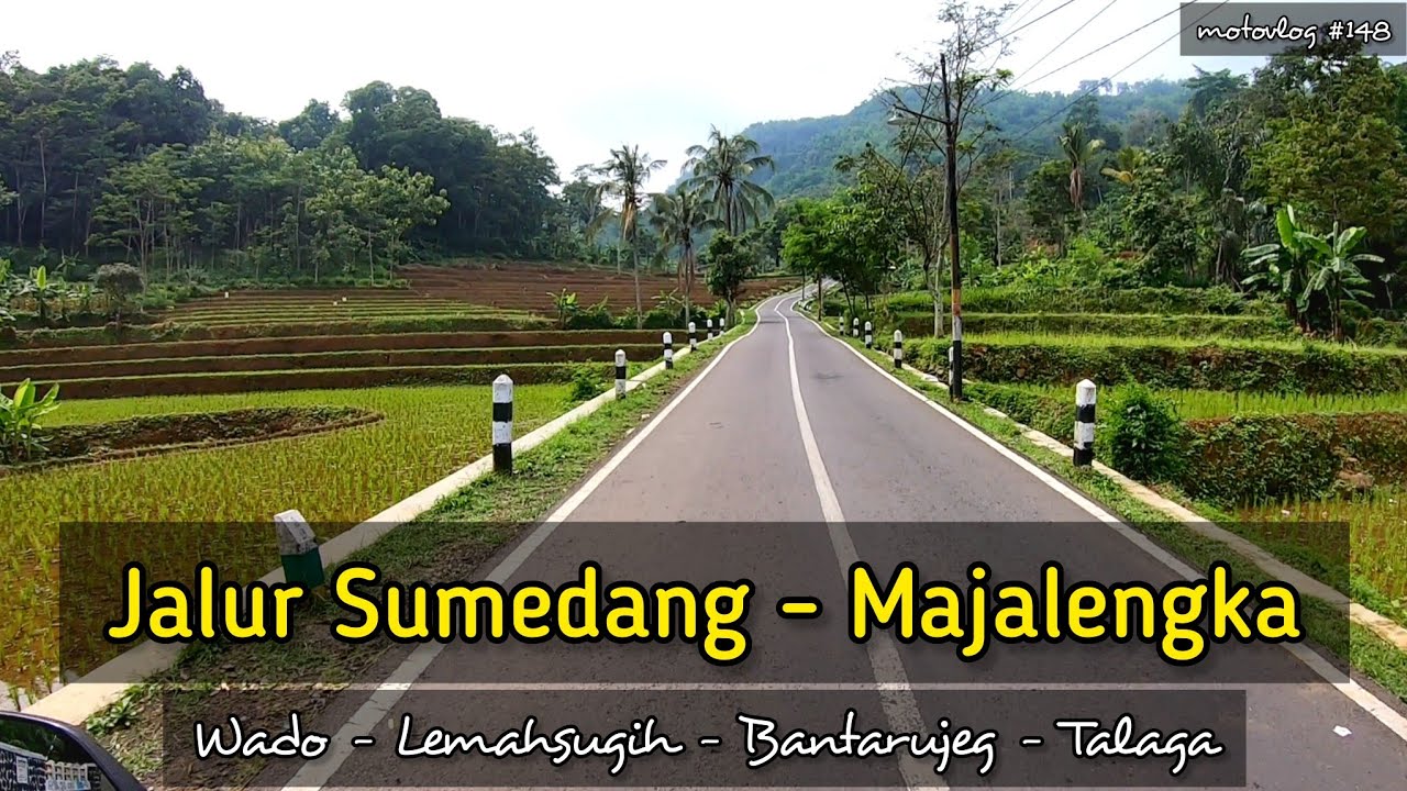 Jalur Sumedang Majalengka via Wado, Jatinunggal, Lemahsugih, Bantarujeg, Talaga