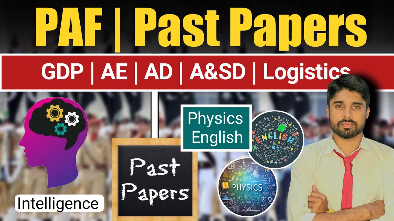 PAF Past Paper Questions | GDP | AE | AD | A&SD | Logistics | Physics | English