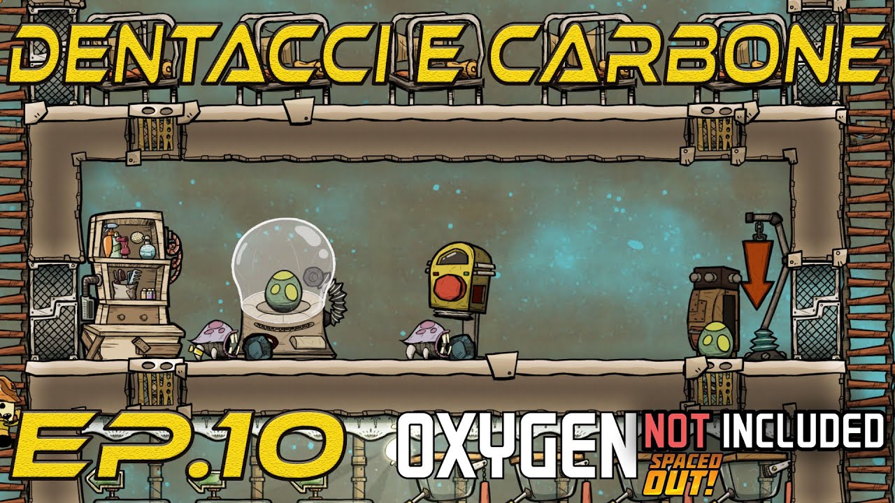 Oxygen not Included - Dentacci e Carbone - EP-10 - Tutorial