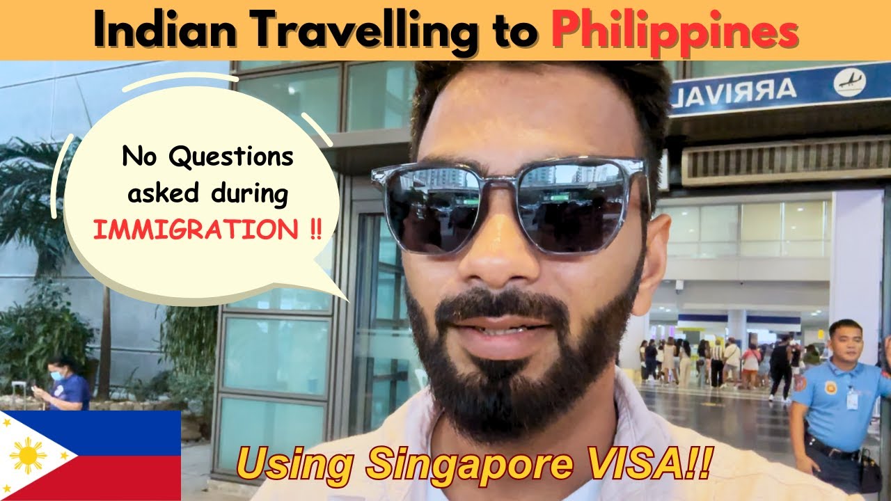 Solo Indian Travelling to Philippines Using SINGAPORE VISA | IMMIGRATION | PROCESS