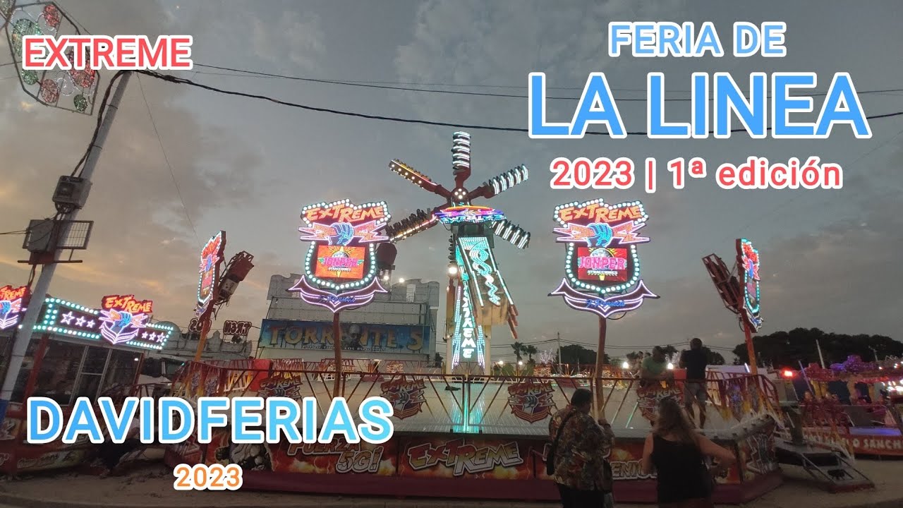 Extreme - Feria de La Linea 2023 |🎡| DavidFerias |🎡|