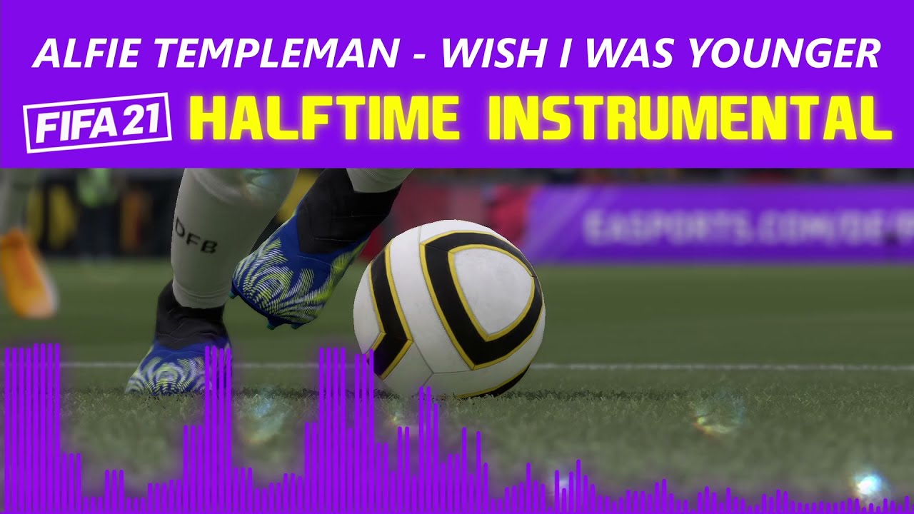 [FIFA21] Halftime Instrumental: Alfie Templeman - Wish I Was Younger