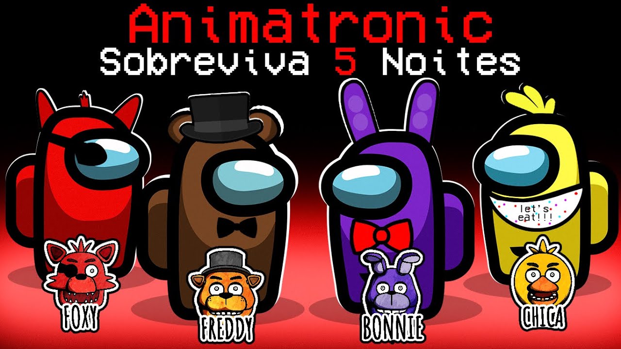 Animatronics dominaram o Among us! FIVE NIGHTS AT FREDDYS