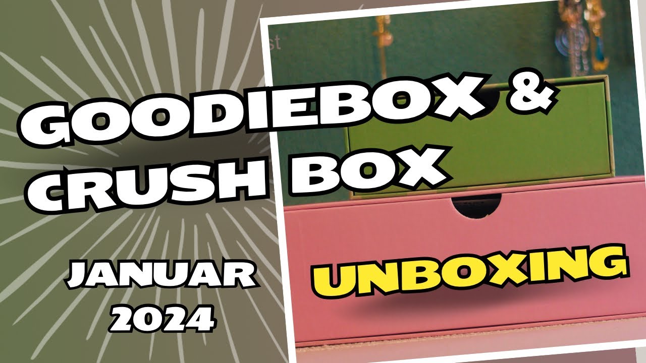 TOLLER Inhalt! 🥳 GOODIEBOX + CRUSH Box | Januar 2024 Unboxing | Fresh Start
