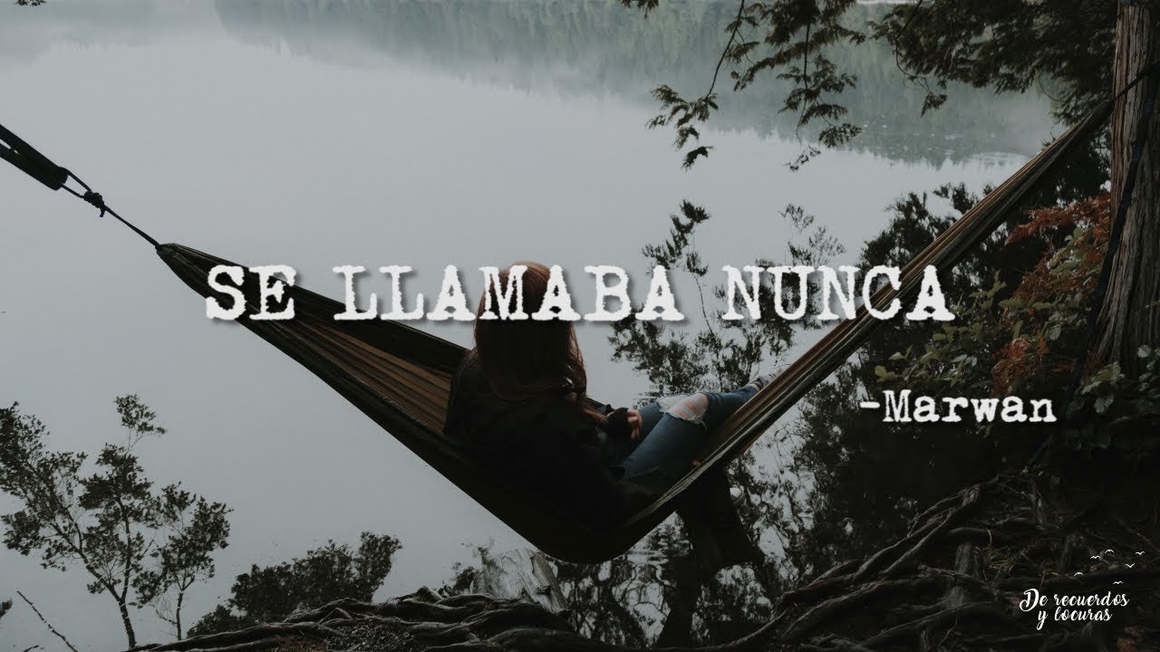 Se llamaba nunca - Marwan (Poema)