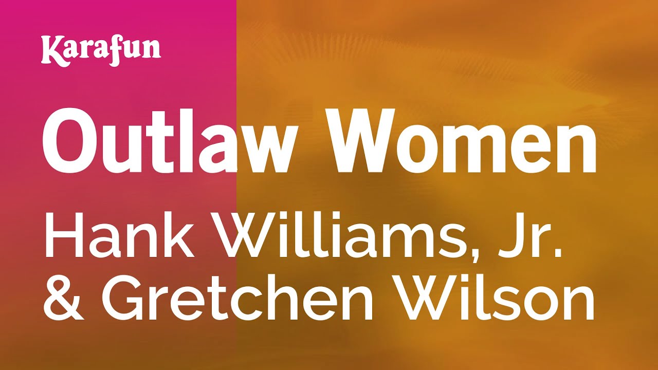 Outlaw Women (live) - Hank Williams, Jr. & Gretchen Wilson | Karaoke Version | KaraFun