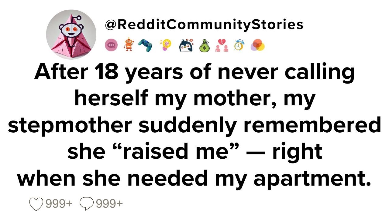 |FULL STORY| After 18 years of never calling herself my mother, my stepmother suddenly remembered...
