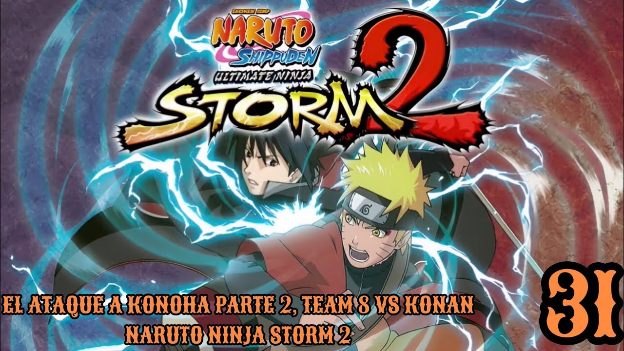 EL ATAQUE DE KONOHA PARTE 2, TEAM 8 VS KONAN Y TSUNADE VS PAIN - #NarutoNinjaStorm2 Capitulo 31