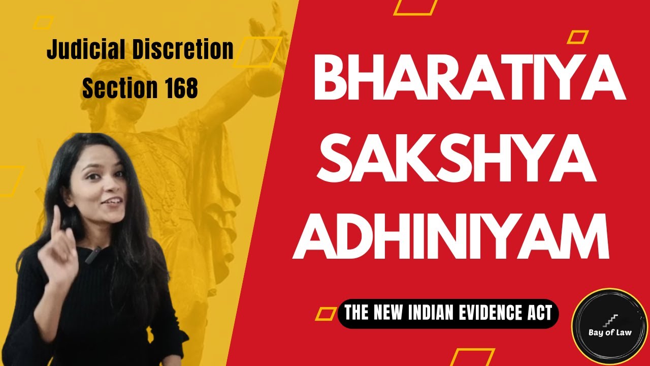 Unlimited Power of Judges? Judicial Discretion under Bharatiya Sakshya Adhiniyam, Section 168