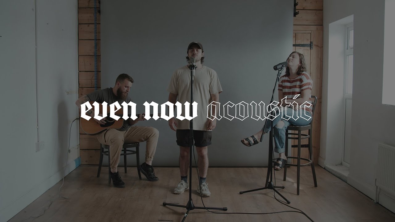 Orphan No More Co - Even Now (Acoustic)