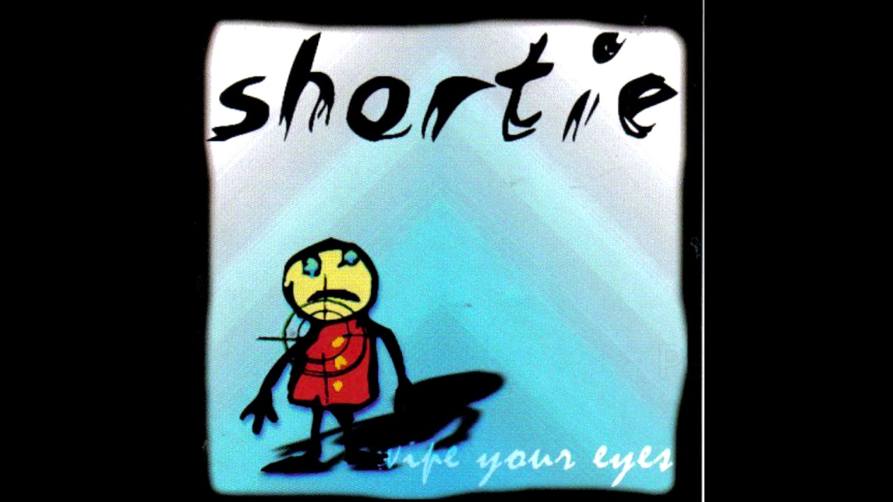 Shortie - Wipe Your Eyes (Full Album) 1999