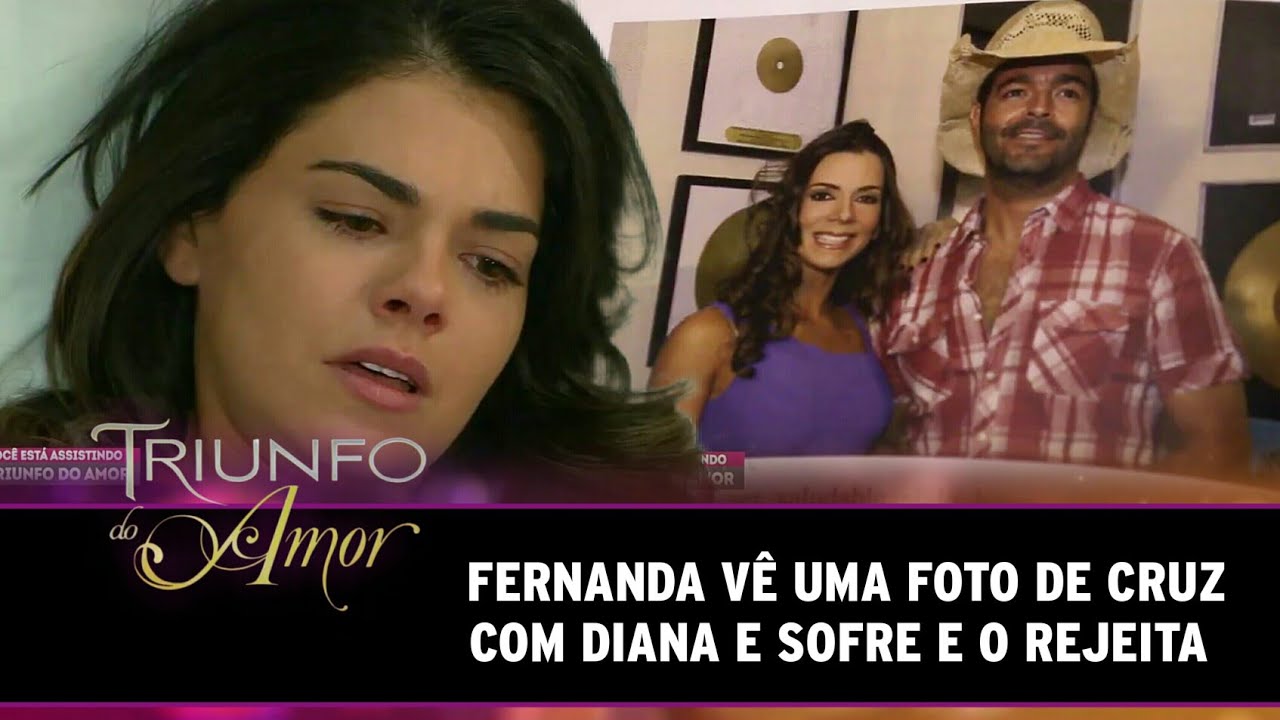 Triunfo do Amor - Fernanda vê uma foto de Cruz com Diana e o rejeita