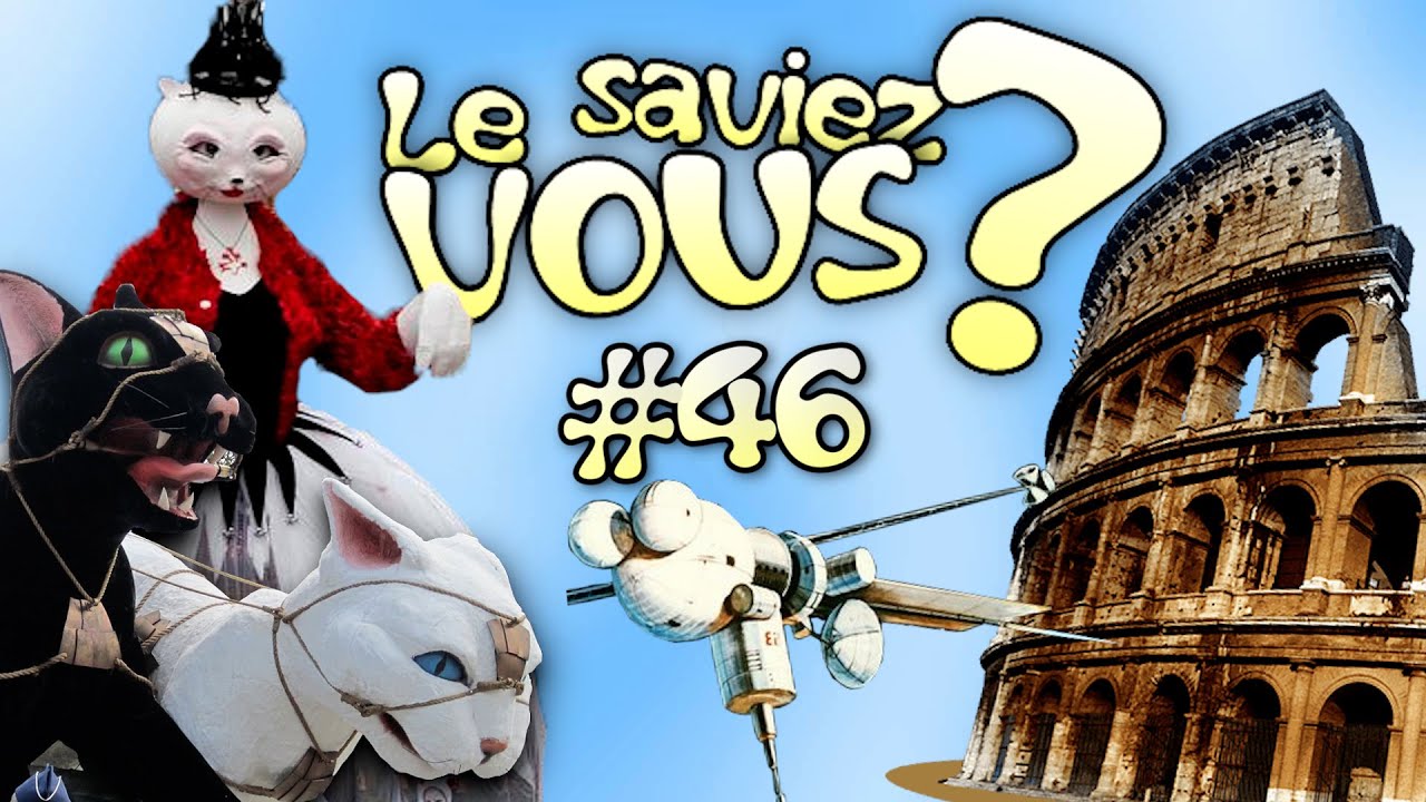 Le Saviez-Vous ? # 46 [Anecdotes Historiques et Insolites]