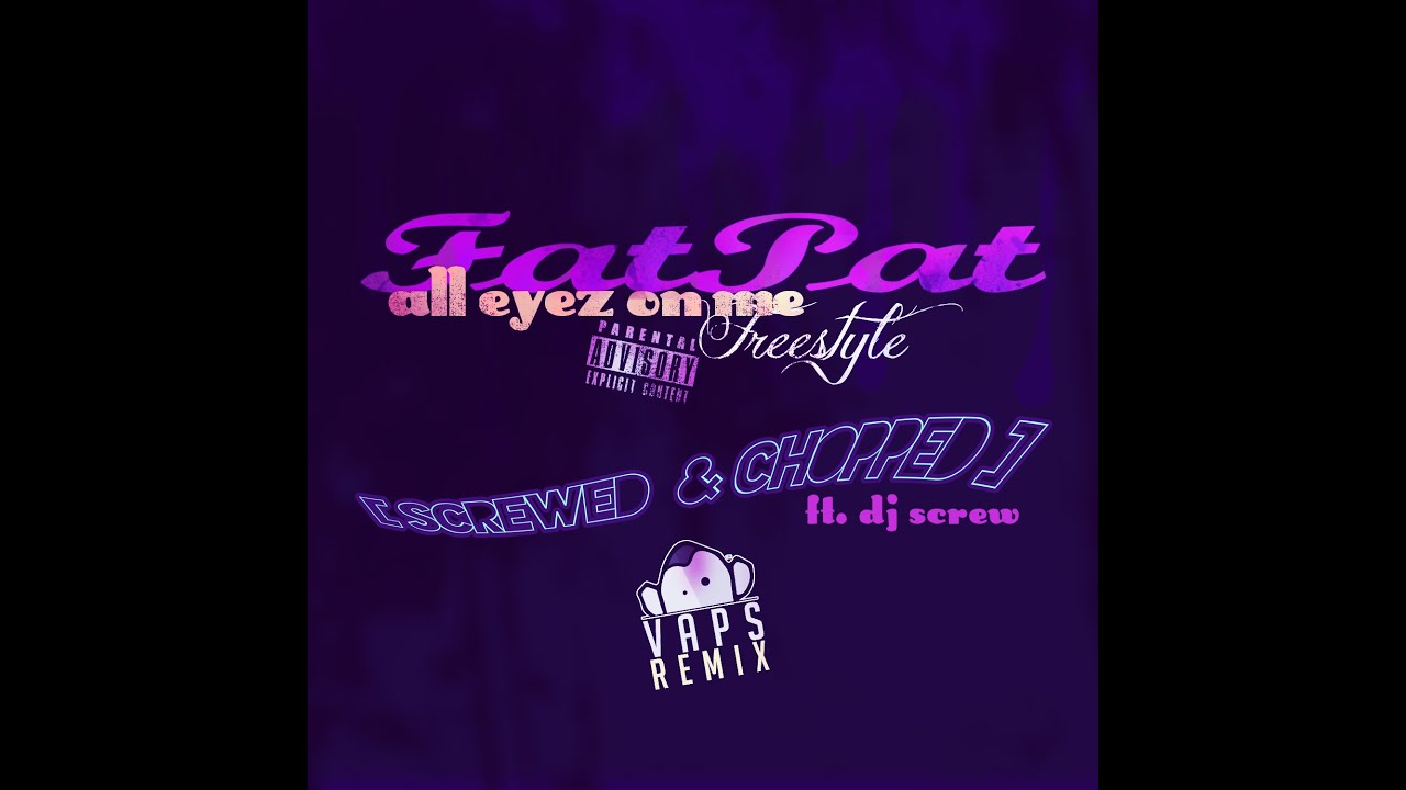 Fat Pat - All Eyez On Me Freestyle (Interlude) (ft. DJ Screw) (VAPS Remix) (Screwed & Chopped)