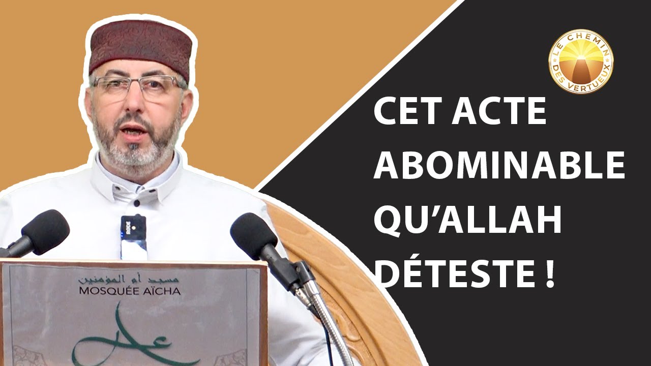 Cet acte abominable qu’Allah déteste !